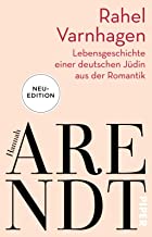 Rahel Varnhagen: Lebensgeschichte einer deutschen JÃ¼din aus der Romantik