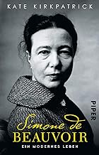Simone de Beauvoir: Ein modernes Leben