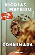 Connemara: Roman | Goncourt-Preisträger Nicolas Mathieu über eine moderne Madame Bovary, die ihre Fesseln abstreift