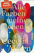 Alle Farben meines Lebens: Roman | Der SPIEGEL-Bestseller jetzt im Taschenbuch