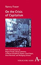 On the Crisis of Capitalism: With Contributions by Regina Kreide, Georg Lohmann, Jo Moran-ellis/Heinz Sunker, Smail Rapic, Anne Reichold, and Wolfgang ... Rapic, Anne Reichold, and Wolfgang Streeck: 1