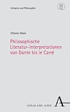 Philosophische Literatur-Interpretationen Von Dante Bis Le Carre