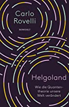 Helgoland: Wie die Quantentheorie unsere Welt verÃ¤ndert