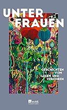 Unter Frauen: Geschichten vom Lesen und Verehren | Mit einem Vorwort von Maria-Christina Piwowarski