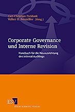 Corporate Governance und Interne Revision: Handbuch für die Neuausrichtung des Internal Auditings