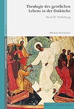 Theologie des geistlichen Lebens in der Ostkirche: Band II: Entfaltung: 8/II
