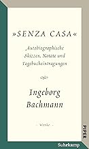 Salzburger Bachmann Edition: »Senza casa«. Autobiographische Skizzen, Notate und Tagebucheintragungen