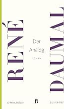Der Analog: Ein nicht-euklidischer, im symbolischen Verstand authentischer alpinistischer Abenteuerroman: 5350