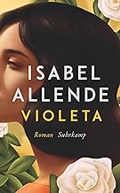 Violeta: Roman | Eine außergewöhnliche Frau. Ein turbulentes Jahrhundert. Eine unvergessliche Geschichte.