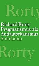 Pragmatismus als Antiautoritarismus