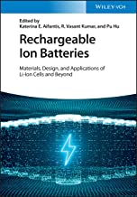 Rechargeable Ion Batteries: Materials, Design and Applications of Liâ€“Ion Cells and Beyond