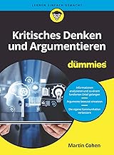 Kritisches Denken und Argumentieren für Dummies