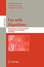 Fun With Algorithms: 4th International Conference, FUN 2007, Castiglioncello, Italy, June 3-5, 2007, Proceedings: 4475
