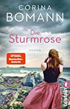 Die Sturmrose: Roman | Ein dramatischer Liebesroman vor der wildromantischen Kulisse Cornwalls