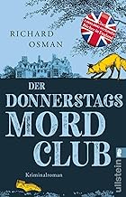 Der Donnerstagsmordclub: Kriminalroman | Dieser Spiegel-Bestseller Krimi reizt das Zwerchfell und lässt das Herz schneller schlagen - allerfeinste britische Unterhaltung!: 1