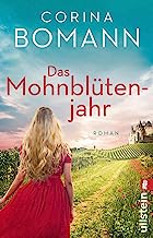 Das Mohnblütenjahr: Roman | Der große Liebesroman der Bestsellerautorin