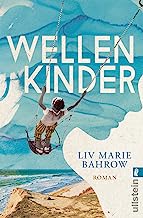 Wellenkinder: Roman | Ein großer Schicksalsroman über das starke Band der Liebe einer Mutter zu ihrem Kind