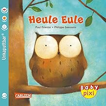 Baby Pixi (unkaputtbar) 131: Heule Eule: Ein Baby-Buch ab 12 Monaten