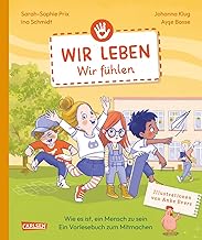 Wir leben - wir fühlen: Wir leben - Band 1 Ein interaktives Vorlesebuch zum Mitmachen | Gefühle Freundschaft Krafttiere Geschichten Gedichte Wimmelbilder Mitmachspiele Grundschule