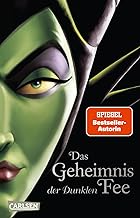 Disney. Villains 4: Das Geheimnis der Dunklen Fee: Das Märchen von Dornröschen | Jedes Märchen hat zwei Seiten - Die wahre Geschichte der bösen Fee aus Dornröschen!