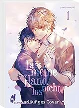 Lass meine Hand nicht los 1: Eindrucksvoll gezeichnete Omegaverse-Lovestory im Schulsetting - exklusive Sammelkarte in der 1. Auflage!
