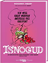 Isnogud Collection: 33 Geschichten von Goscinny und Tabary: 1962-1969 | Edler Isnogud-Sammelband von Zeichner Jean Tabary und Asterix-Autor René Goscinny