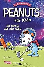 Peanuts für Kids - Neue Abenteuer 1: Ein Beagle auf dem Mond: und andere Geschichten | Lange und kurze Peanuts-Geschichten für junge Leser*innen
