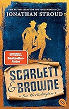 Scarlett & Browne - Die Berüchtigten: Die Fortsetzung des mitreißenden Fantasy-Abenteuers, für alle Fans von Lockwood & Co.: 2