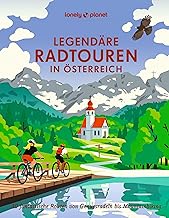 LONELY PLANET Bildband Legendäre Radtouren in Österreich: 30 fantastische Routen von Genussradeln bis Mountainbiking