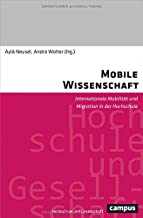 Mobile Wissenschaft: Internationale Mobilität und Migration in der Hochschule