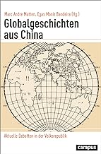 Globalgeschichten aus China: Aktuelle Debatten in der Volksrepublik: 37