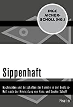 Sippenhaft: Nachrichten und Botschaften der Familie in der Gestapo-Haft nach der Hinrichtung von Hans und Sophie Scholl