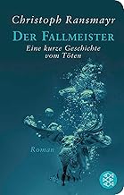 Der Fallmeister: Eine kurze Geschichte vom Töten