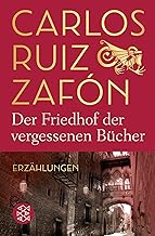 Der Friedhof der vergessenen Bücher: Erzählungen