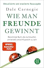 Wie man Freunde gewinnt: Das einzige Buch, das du brauchst, um beliebt und einflussreich zu sein | DER Achtsamkeits-Dauerbestseller