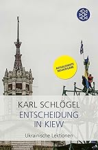 Entscheidung in Kiew: Ukrainische Lektionen | Der SPIEGEL-Bestseller in aktualisierter und erweiterter Neuausgabe