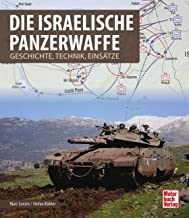 Die israelische Panzerwaffe: Geschichte, Technik, Einsätze
