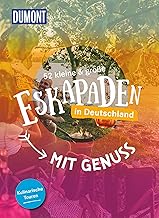 52 kleine & große Eskapaden in Deutschland Mit Genuss: Kulinarische Touren