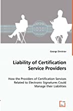 Liability of Certification Service Providers: How the Providers of Certification Services Related to Electronic Signatures Could Manage Their Liabilities