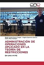 ADMINISTRACIÓN DE OPERACIONES APLICADO EN LA TEORÍA DE RESTRICCIONES: EN UNA MYPE