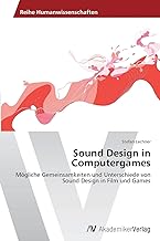 Sound Design in Computergames: Mgliche Gemeinsamkeiten und Unterschiede von Sound Design in Film und Games