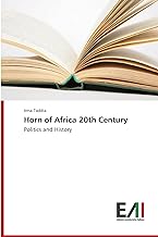 Horn of Africa 20th Century: Politics and History