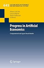 Progress in Artificial Economics: Computational and Agent-Based Models (Lecture Notes in Economics and Mathematical Systems): 645