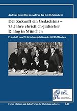 Der Zukunft ein Gedächtnis - 75 Jahre christlich-jüdischer Dialog in München: Festschrift zum 75. Gründungsjubiläum der GCJZ-München: 25