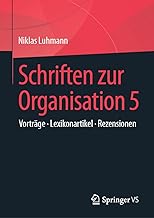 Schriften Zur Organisation: Vorträge – Lexikonartikel – Rezensionen (5)