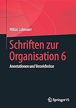 Schriften Zur Organisation 6: Annotationen Und Verzeichnisse