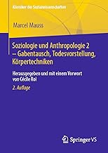 Soziologie und Anthropologie 2 - Gabentausch, Todesvorstellung, Körpertechniken: Eingeleitet und herausgegeben von Cécile Rol