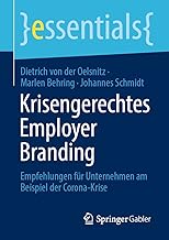 Krisengerechtes Employer Branding: Empfehlungen Für Unternehmen Am Beispiel Der Corona-krise