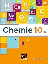 Chemie Bayern 10 SG Schülerband: Chemie für die 10. Jahrgangsstufe an sprachlichen, musischen, wirtschafts- und sozialwissenschaftlichen Gymnasien