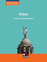 Mythen: Geschichts- und Erinnerungskultur